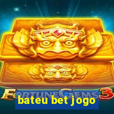 bateu bet jogo